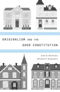 cover of the book Originalism and the Good Constitution