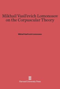 cover of the book Mikhail Vasil’evich Lomonosov on the Corpuscular Theory