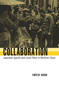 cover of the book Collaboration: Japanese Agents and Local Elites in Wartime China