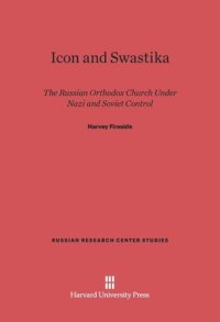 cover of the book Icon and Swastika: The Russian Orthodox Church under Nazi and Soviet Control