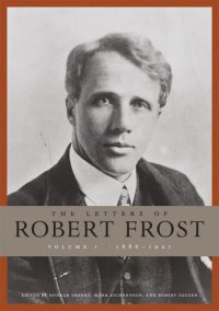 cover of the book The Letters of Robert Frost. Volume 1 The Letters of Robert Frost: 1886–1920