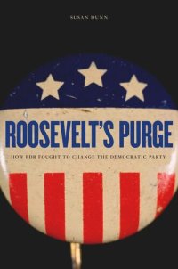 cover of the book Roosevelt’s Purge: How FDR Fought to Change the Democratic Party