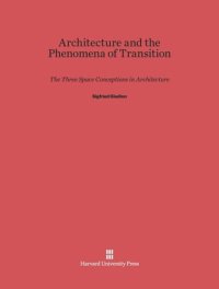 cover of the book Architecture and the Phenomena of Transition: The Three Space Conceptions in Architecture