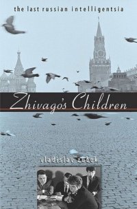 cover of the book Zhivago's Children: The Last Russian Intelligentsia