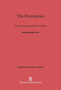 cover of the book The Stannaries: A Study of the English Tin Miner