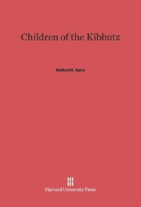 cover of the book Children of the Kibbutz: A Study in Child Training and Personality, Revised Edition