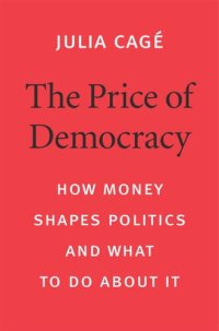 cover of the book The Price of Democracy: How Money Shapes Politics and What to Do about It