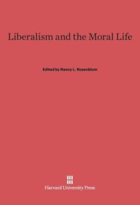 cover of the book Liberalism and the Moral Life