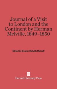 cover of the book Journal of a Visit to London and the Continent by Herman Melville, 1849-1850