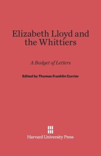 cover of the book Elizabeth Lloyd and the Whittiers: A Budget of Letters