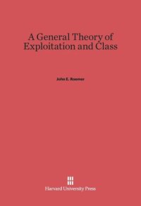 cover of the book A General Theory of Exploitation and Class