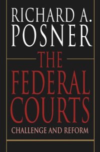 cover of the book The Federal Courts: Challenge and Reform, Revised Edition