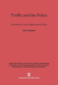 cover of the book Traffic and the Police: Variations in Law-Enforcement Policy