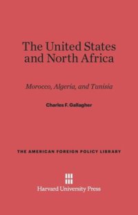 cover of the book The United States and North Africa: Morocco, Algeria, and Tunisia