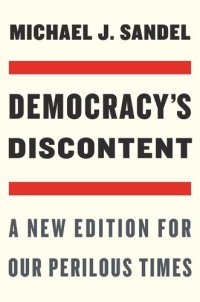 cover of the book Democracy’s Discontent: A New Edition for Our Perilous Times