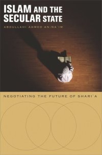 cover of the book Islam and the Secular State: Negotiating the Future of Shari`a