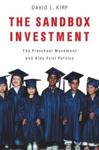 cover of the book The Sandbox Investment: The Preschool Movement and Kids-First Politics