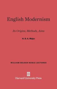 cover of the book English Modernism: Its Origins, Methods, Aims