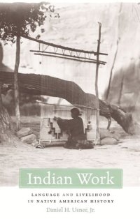 cover of the book Indian Work: Language and Livelihood in Native American History