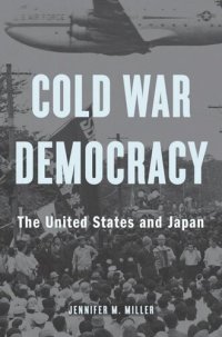 cover of the book Cold War Democracy: The United States and Japan