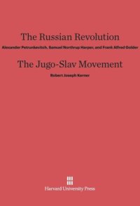 cover of the book The Russian Revolution. The Jugo-Slav Movement