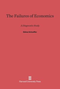 cover of the book The Failures of Economics: A Diagnostic Study