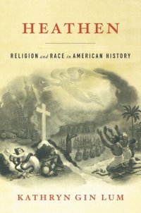 cover of the book Heathen: Religion and Race in American History