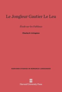 cover of the book Le Jongleur Gautier Le Leu: Etude sur les Fabliaux