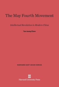 cover of the book The May Fourth Movement: Intellectual Revolution in Modern China