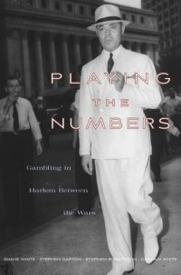 cover of the book Playing the Numbers: Gambling in Harlem between the Wars