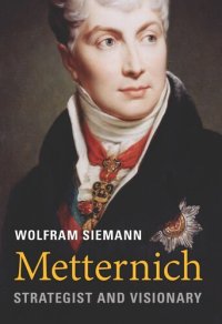 cover of the book Metternich: Strategist and Visionary