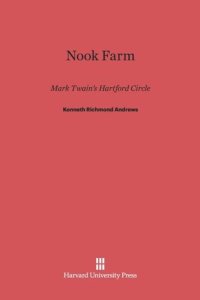 cover of the book Nook Farm: Mark Twain’s Hartford Circle