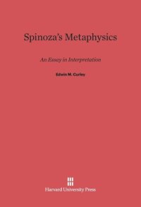 cover of the book Spinoza’s Metaphysics: An Essay in Interpretation