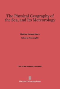 cover of the book The Physical Geography of the Sea, and Its Meteorology