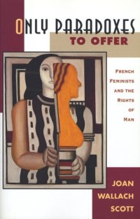 cover of the book Only Paradoxes to Offer: French Feminists and the Rights of Man