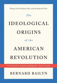 cover of the book The Ideological Origins of the American Revolution: Fiftieth Anniversary Edition