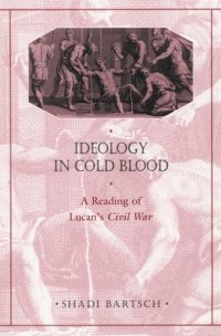 cover of the book Ideology in Cold Blood: A Reading of Lucan’s Civil War