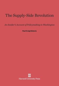 cover of the book Supply-Side Revolution: An Insider’s Account of Policymaking in Washington