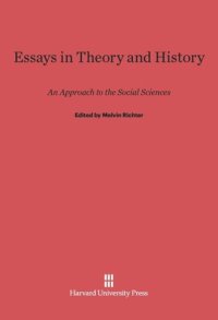 cover of the book Essays in Theory and History: An Approach to the Social Sciences