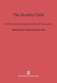 cover of the book The Healthy Child: His Physical, Psychological, and Social Development