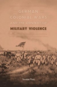 cover of the book German Colonial Wars and the Context of Military Violence