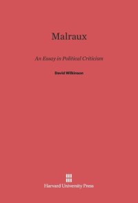 cover of the book Malraux: An Essay in Political Criticism