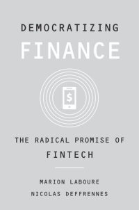 cover of the book Democratizing Finance: The Radical Promise of Fintech