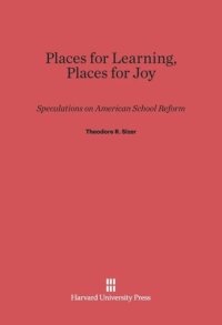 cover of the book Places for Learning, Places for Joy: Speculations on American School Reform