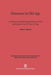 cover of the book Diseases in Old Age: A Clinical and Pathological Study of 7941 Individuals Over 61 Years of Age