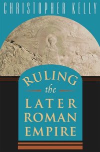 cover of the book Ruling the Later Roman Empire