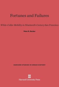 cover of the book Fortunes and Failures: White-Collar Mobility in Nineteenth-Century San Francisco