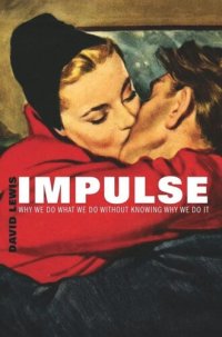 cover of the book Impulse: Why We Do What We Do Without Knowing Why We Do It