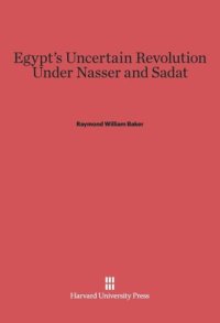 cover of the book Egypt’s Uncertain Revolution under Nasser and Sadat