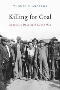 cover of the book Killing for Coal: America’s Deadliest Labor War